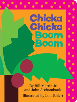 Chicka Chicka Boom Boom By Bill Martin Jr.